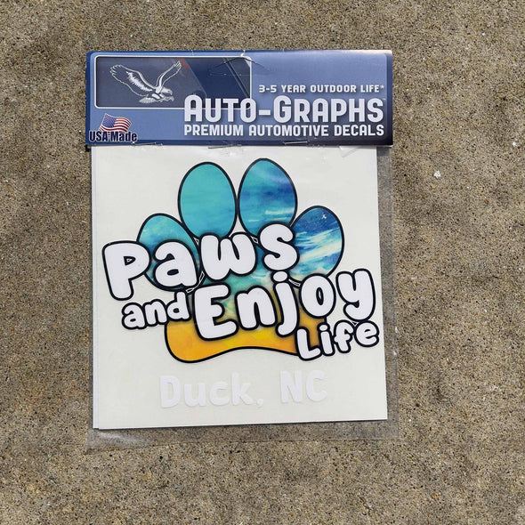 PAWS TO ENJOY LIFE DECAL | DUCK NC by AUTO-GRAPHS